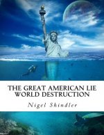 The Great American Lie: World Destruction