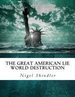 The Great American Lie: World Destruction