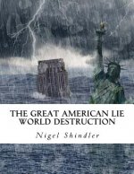 The Great American Lie: World Destruction