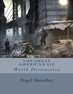 The Great American Lie: World Destruction