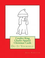 Cavalier King Charles Spaniel Christmas Cards: Do It Yourself