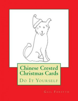 Chinese Crested Christmas Cards: Do It Yourself