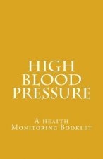 High Blood Pressure: A health Monitoring Booklet