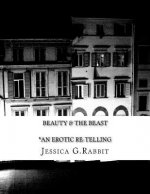 Beauty & The Beast: (an erotic re-telling)