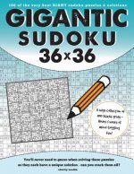 Gigantic Sudoku 36x36: 100 of the very best giant sudoku puzzles and solutions