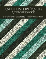 Kaleidoscope Magic: A Coloring Book