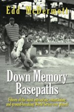 Down Memory Basepaths: Fifteen of the most entrancing, entertaining and ground-breaking World Series ever played