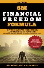 6M Financial Freedom Formula: How to Cultivate More Money and Meaning in Your Life!