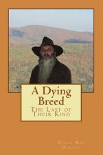A Dying Breed: The Last of Their Kind