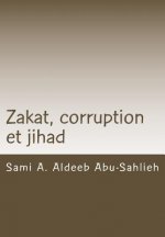 Zakat, Corruption Et Jihad: Interprétation Du Verset Coranique 9:60 ? Travers Les Si?cles