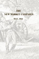 The New Market Campaign: May, 1864