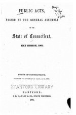 Public acts Passed by The General Assembly of The State of Connecticut (May 1861)