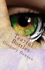 Tearful Bottles: 40 Spiritual meditations for the anxious and depressed