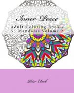 Inner Peace, Volume 2: Adult Coloring Book - 55 Mandalas