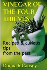 Vinegar of the Four Thieves: Recipes & Curious Tips from the Past