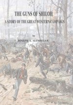 The Guns of Shiloh: A Story of the Great Western Campaign