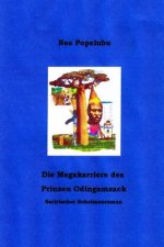 Die Megakarriere des Prinzen Odingamzack: Satirischer Schelmenroman