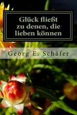 Glück fließt zu denen, die lieben können: Eine humorvolle Geschichte aus dem Süden Deutschlands