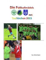 Die Fußballmädels aus Taufkirchen 2015