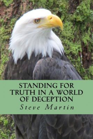 Standing for Truth in a World of Deception: Now Think On This - Book 3