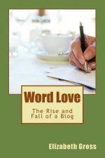 Word Love: The Rise and Fall of a Blog