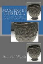 Masters in This Hall: Tales for Yuletide and for the New Year