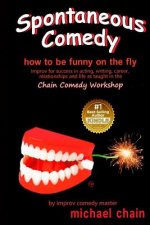 Spontaneous Comedy: How to be funny on the fly