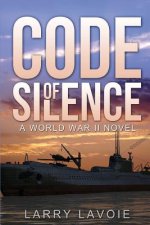 Code of Silence: A world war II novel