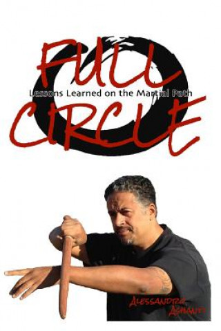 Full Circle: Lessons Learned on the Martial Path