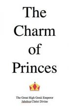 The Charm of Princes: A Poem