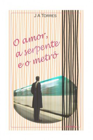 O amor, a serpente e o metrô