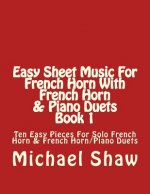 Easy Sheet Music For French Horn With French Horn & Piano Duets Book 1