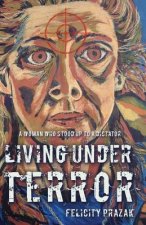 Living Under Terror: A Woman who stood up to a Dictator