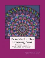 Beautiful Circles Coloring Book: Circles full of beautiful doodle art designs to color