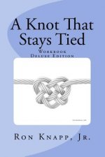 A Knot That Stays Tied Deluxe Edition: Workbook