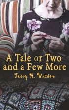 A Tale Or Two And A Few More