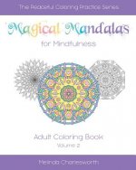 Magical Mandalas for Mindfulness: Adult Coloring Book - Volume 2