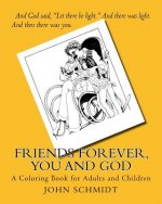 Friends Forever, You and God: A Coloring Book for Adults and Children