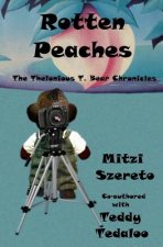 Rotten Peaches (The Thelonious T. Bear Chronicles)