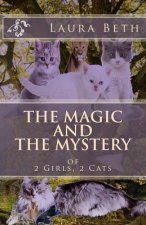 The Magic And The Mystery: Of 2 Girls, 2 Cats