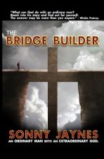The Bridge Builder: Life Of An Ordinary Man