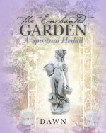The Enchanted Garden: A Spiritual Herbal