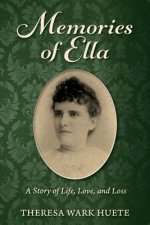 Memories of Ella: A Story of Life, Love, and Loss