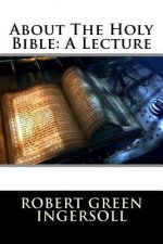 About The Holy Bible: A Lecture