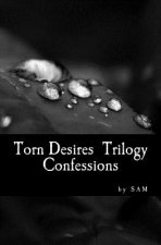 Torn Desires Trilogy: Confessions