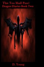 This Too Shall Pass: Dragon Diaries Book Two