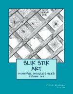 Slik Stik Art: Mindful Indulgences