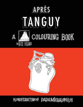Apres Tanguy: A colouring book