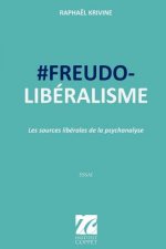 #Freudo-Liberalisme: Les Sources Liberales de La Psychanalyse