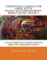 Christmas Carols For Oboe With Piano Accompaniment Sheet Music Book 3
